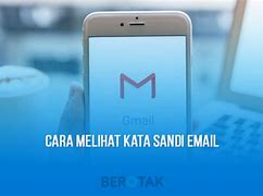 Cara Melihat Kata Sandi Akun Email